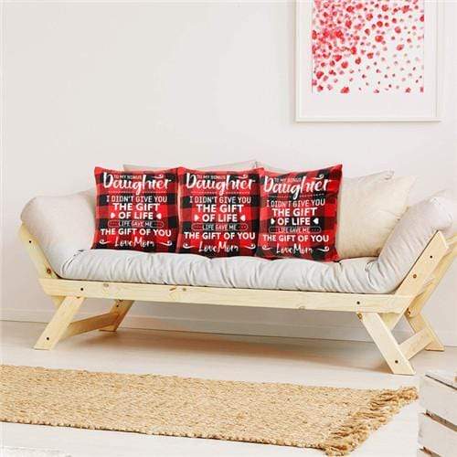 Mom To Daughter - I Didn't Give You The Gift Of Life - Cushion Case