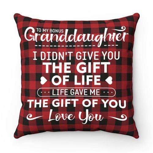 To My Granddaughter - I Didn't Give You The Gift Of Life - Cushion Case